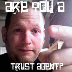 Are you a Trust Agent?