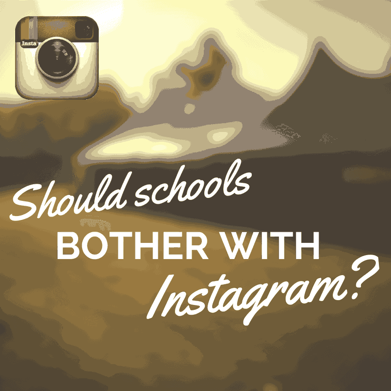 should schools bother with instagram