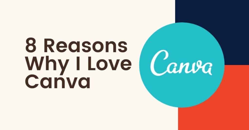 8 Reasons Why I Love Canva 1