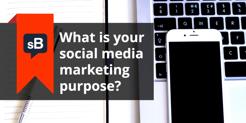 What is your social media marketing purpose? 2 What is your Social Media Marketing Purpose?