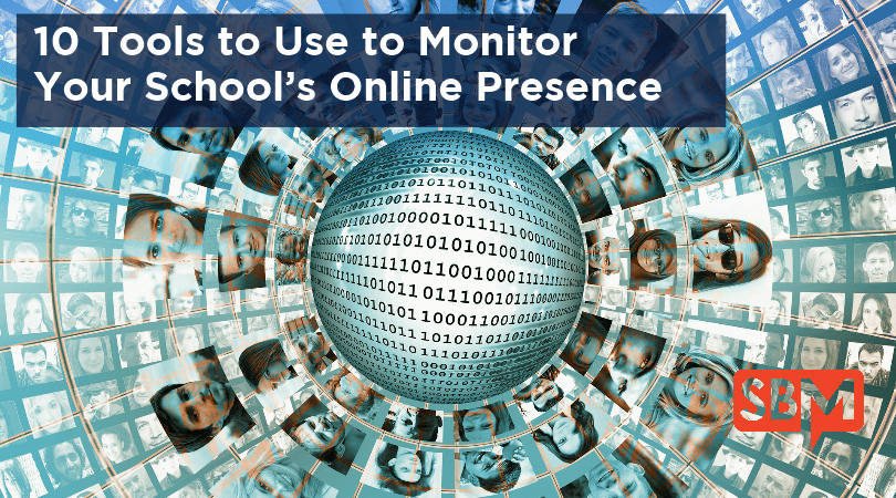 10 Tools to Use to Monitor Your School's Online Presence