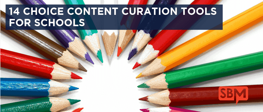 14 Choice Content Curation Tools for Schools