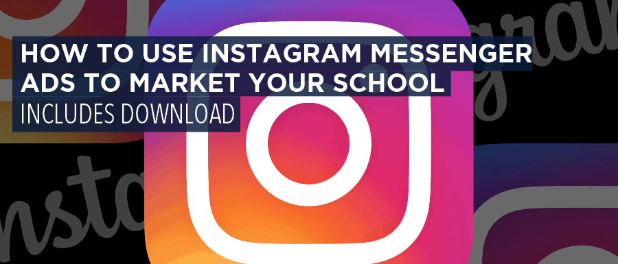 How to Use Instagram Messenger Ads to Market Your School 2 SchneiderB Blog Banner INSTAGRAM MESSENGER ADS